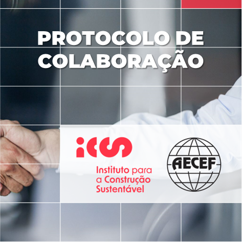 ICS — Instituto para a Construção Sustentável - Protocolo de Colaboração ICS-INBEC